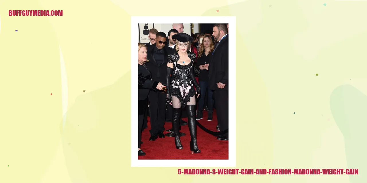 Madonna's Weight Gain and Fashion