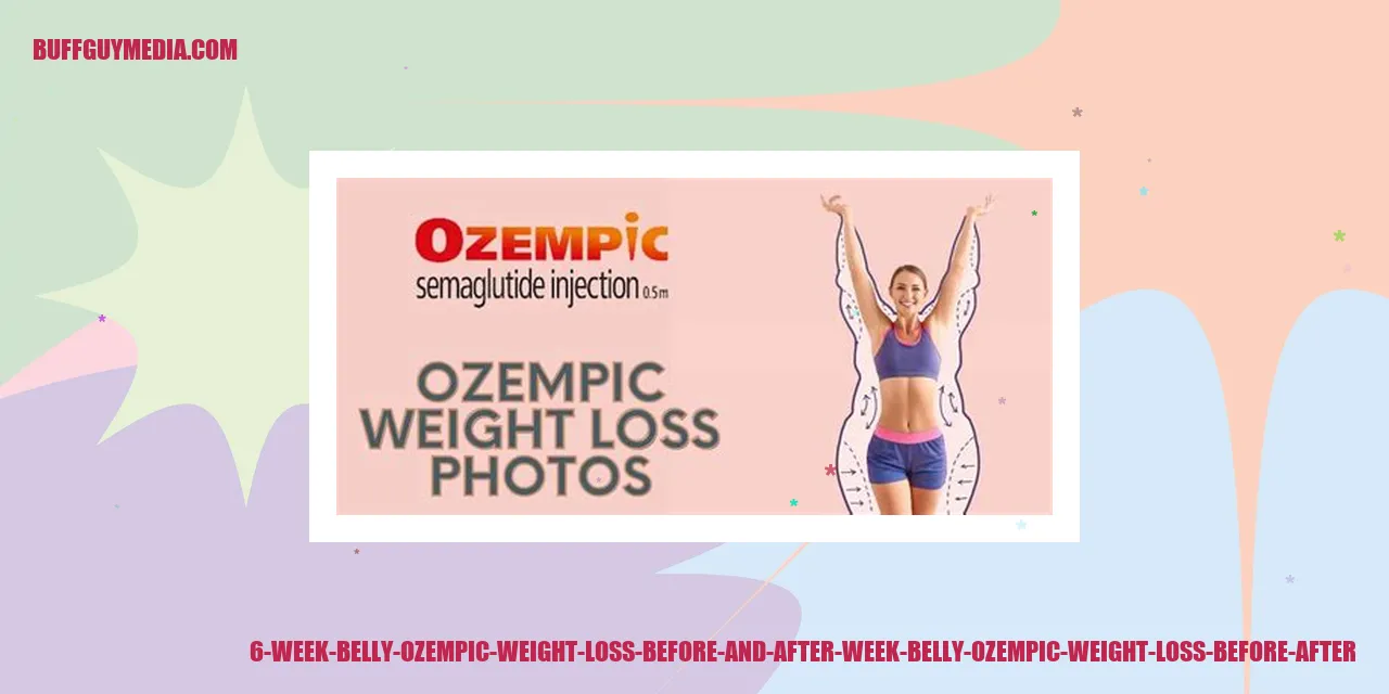 6 week belly ozempic weight loss before and after week belly ozempic weight loss before after