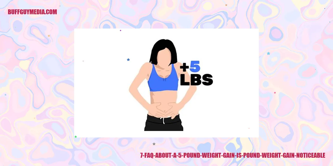 Image related to 7 FAQ about a 5 Pound Weight Gain
