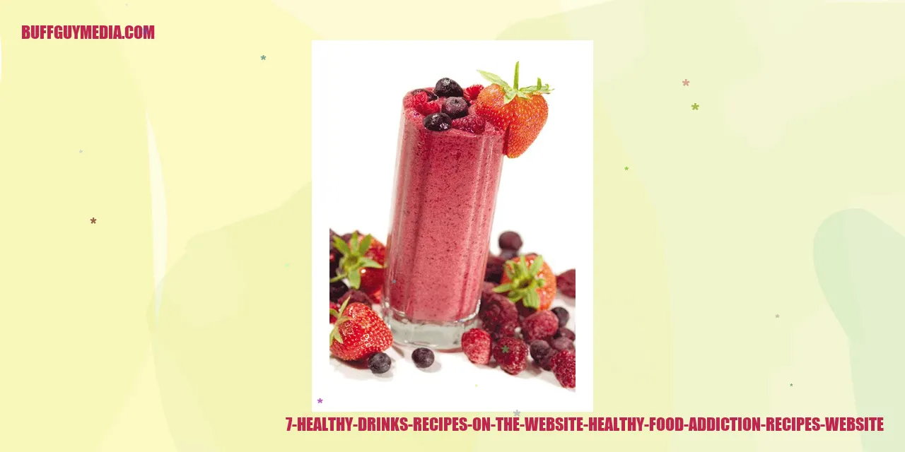 7 Healthy Drinks Recipes on the Website - Healthy Food Addiction Recipes Website