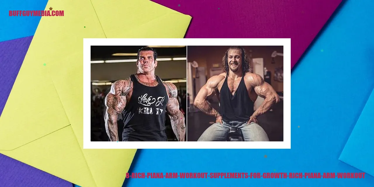 Rich Piana Arm Workout - Supplements for Arm Growth