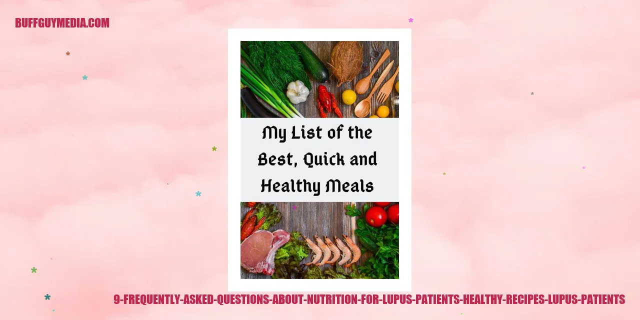 9 Frequently Asked Questions about Nutrition for Lupus Patients