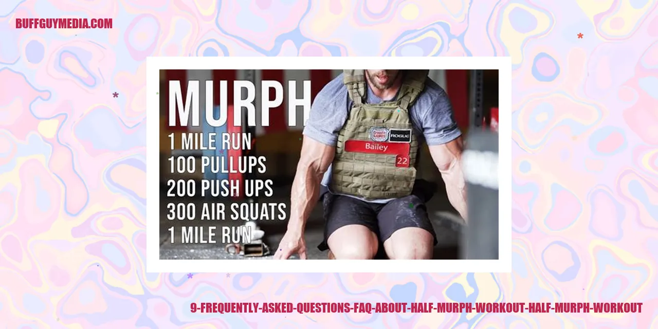 9 Frequently Asked Questions (FAQ) about Half Murph Workout