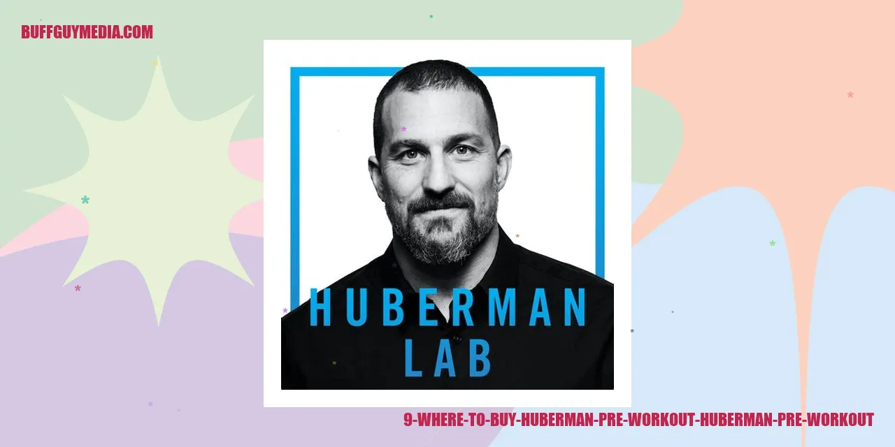 Where to Find Huberman Pre Workout