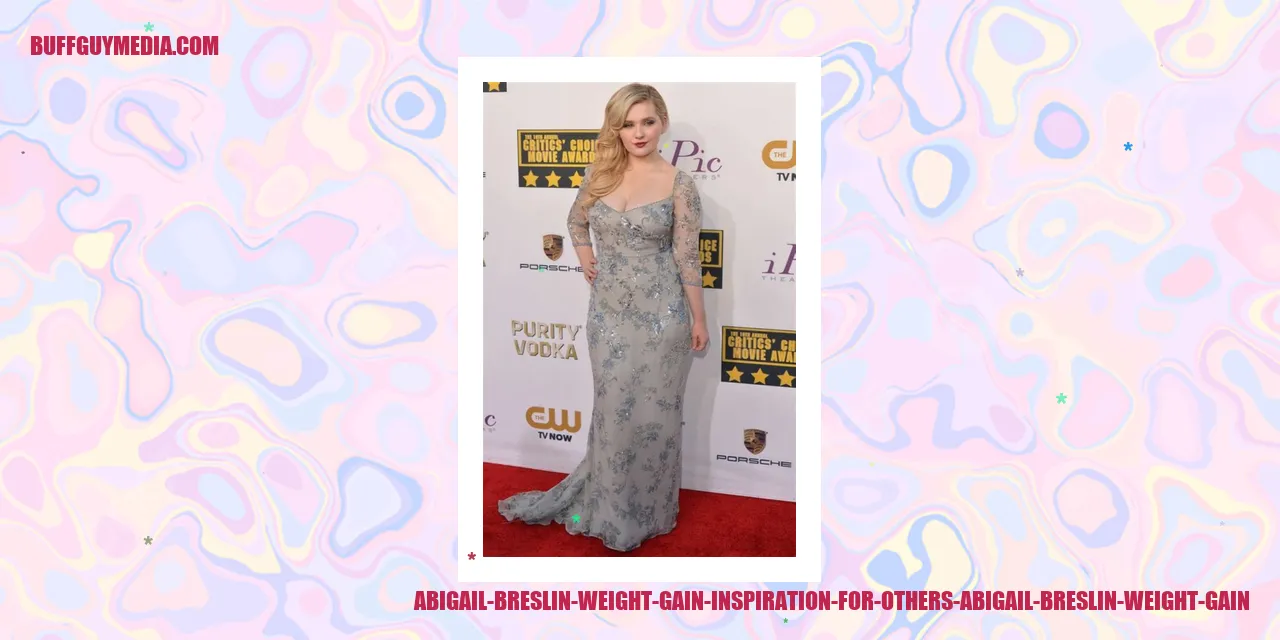 Abigail Breslin Weight Gain: Inspiration for Others
