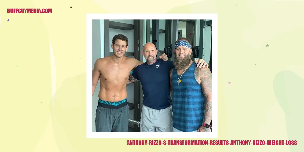 Anthony Rizzo's Weight Loss Before and After