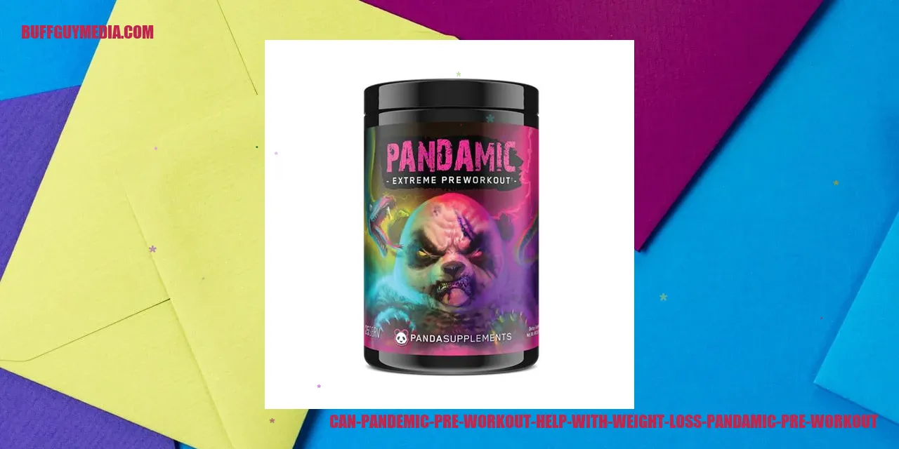 Can Pandemic Pre Workout Support Weight Loss?