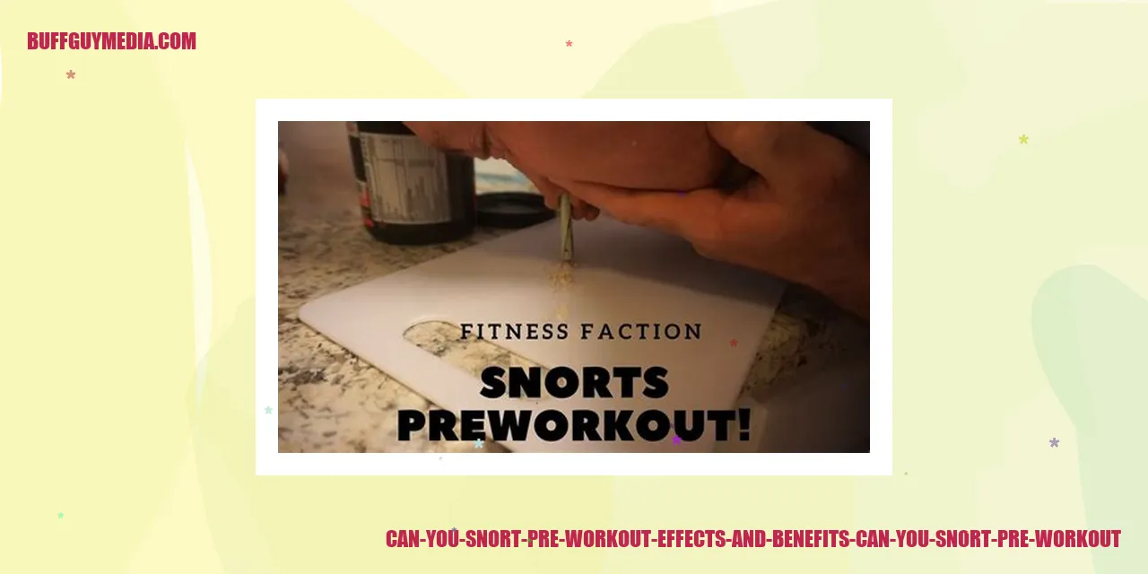 Effects and Benefits of Snorting Pre Workout
