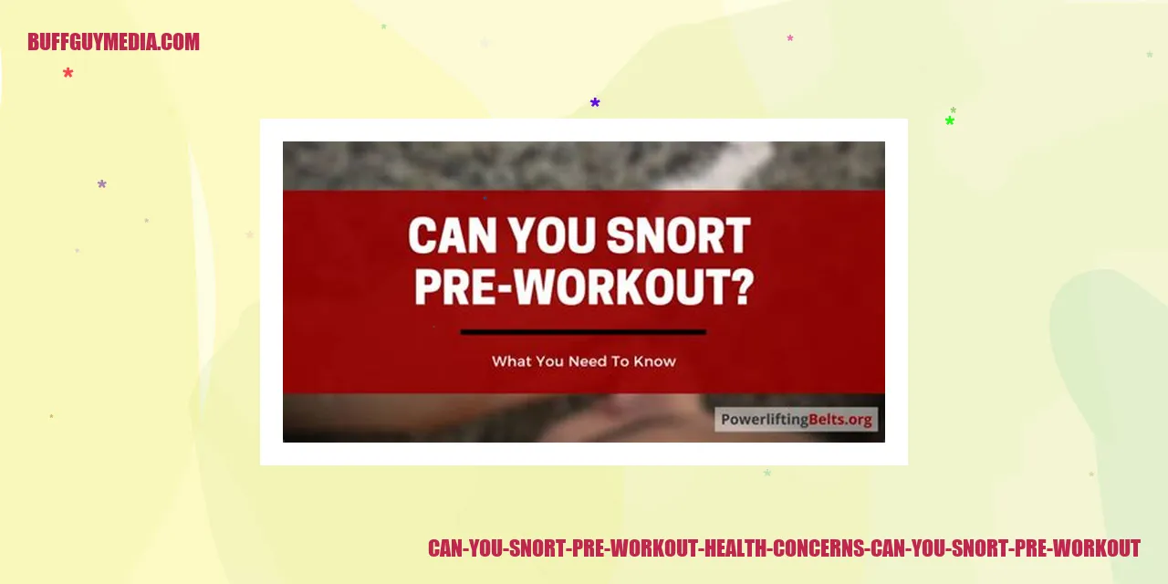 Can You Snort Pre Workout: Health Concerns