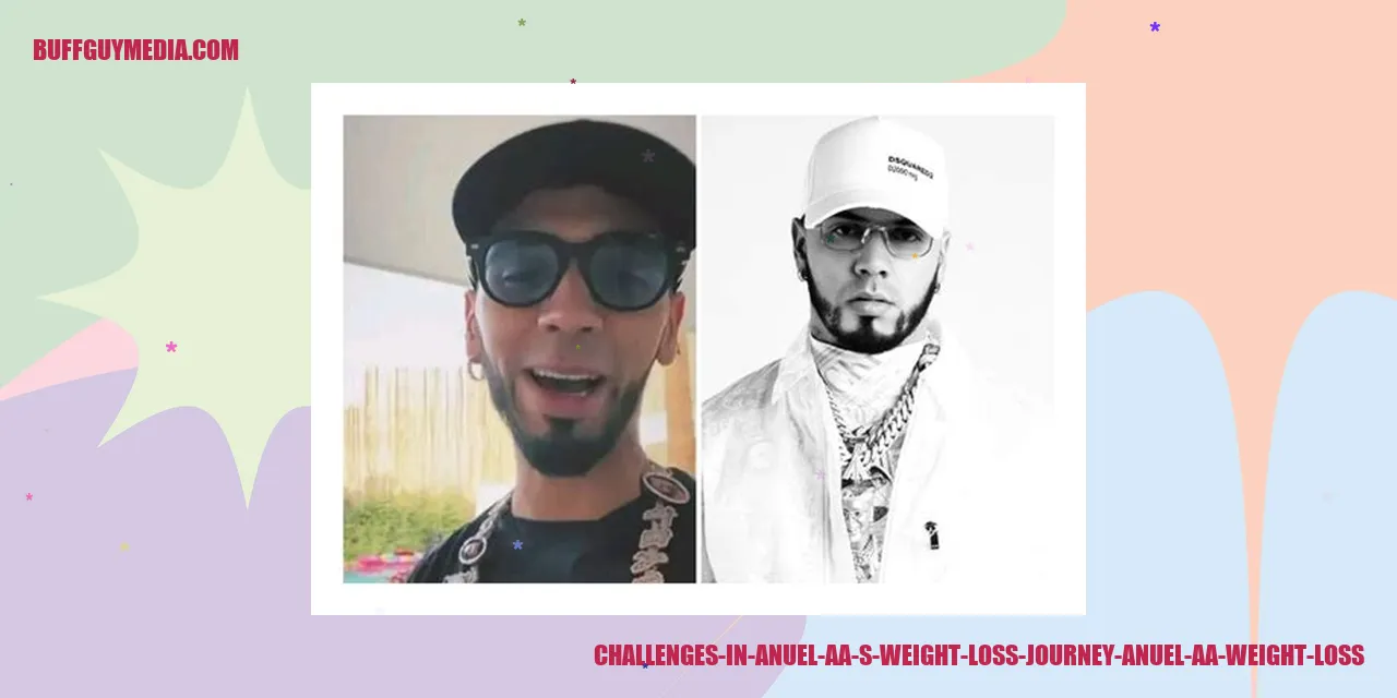 Anuel AA's Weight Loss Journey Challenges