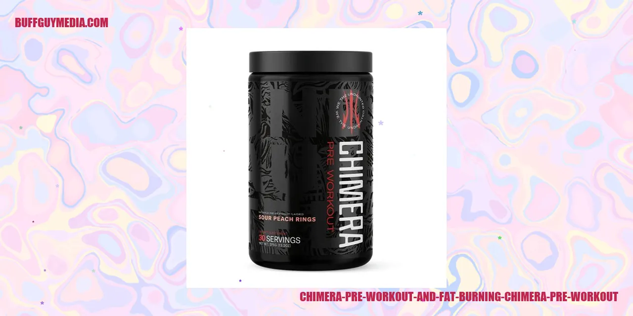 Chimera Pre Workout and Fat Burning