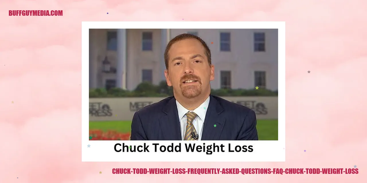 Chuck Todd Weight Loss Frequently Asked Questions