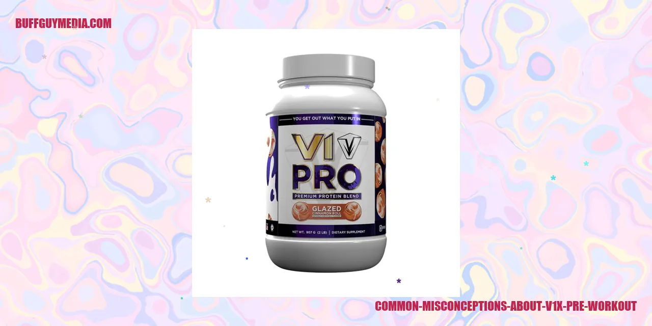 Common Misconceptions about v1x Pre Workout