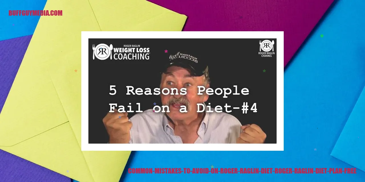 Image of Common Mistakes to Avoid on Roger Raglin Diet Plan