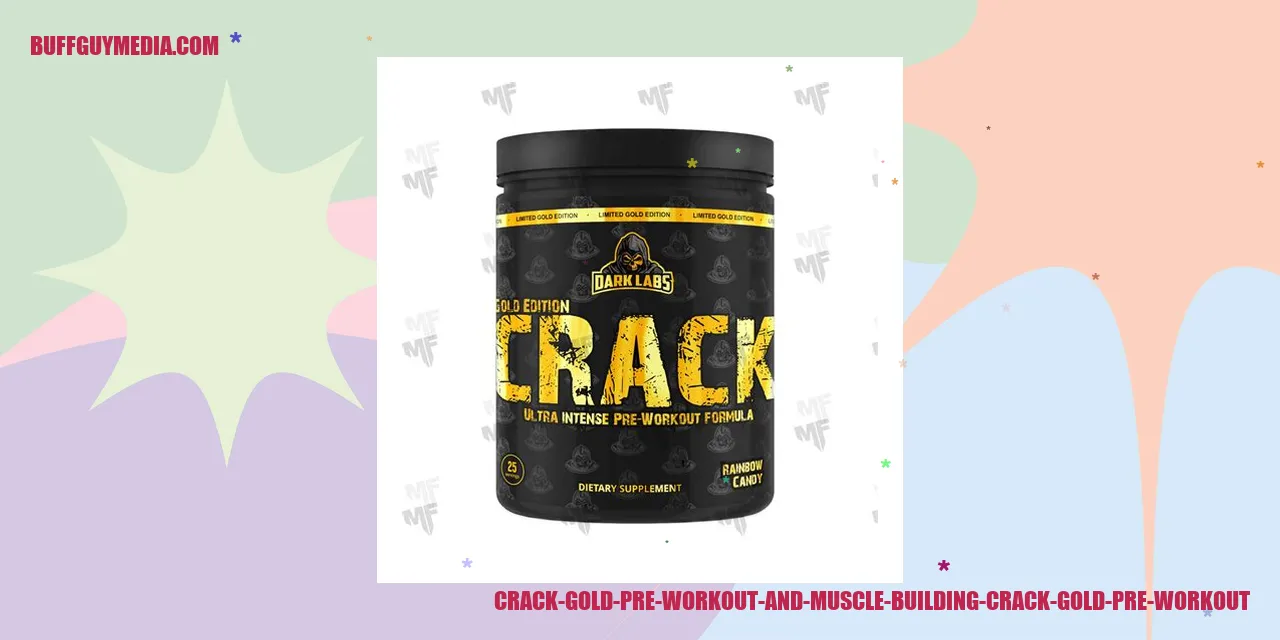 Crack Gold Pre Workout and Muscle Building - Image