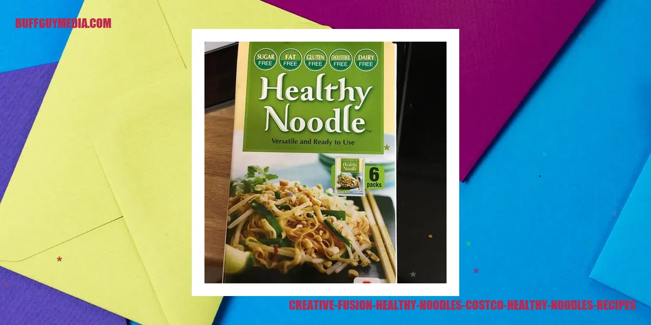 Creative Fusion Healthy Noodles
