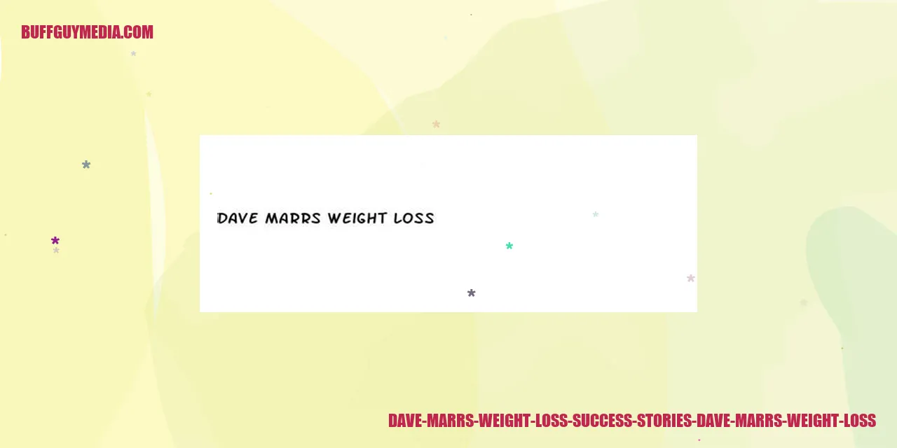 Dave Marrs Before and After Weight Loss