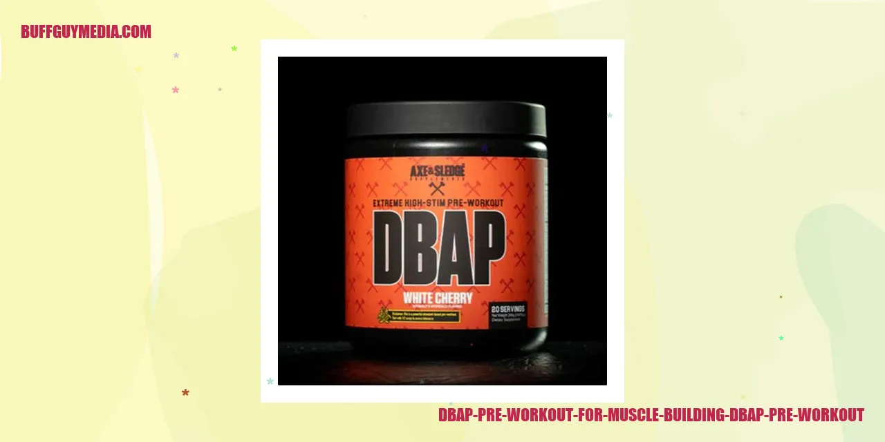 DBAP Pre Workout for Muscle Building