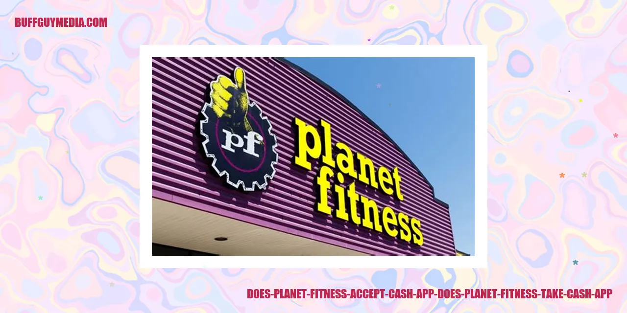 does planet fitness accept cash app does planet fitness take cash app