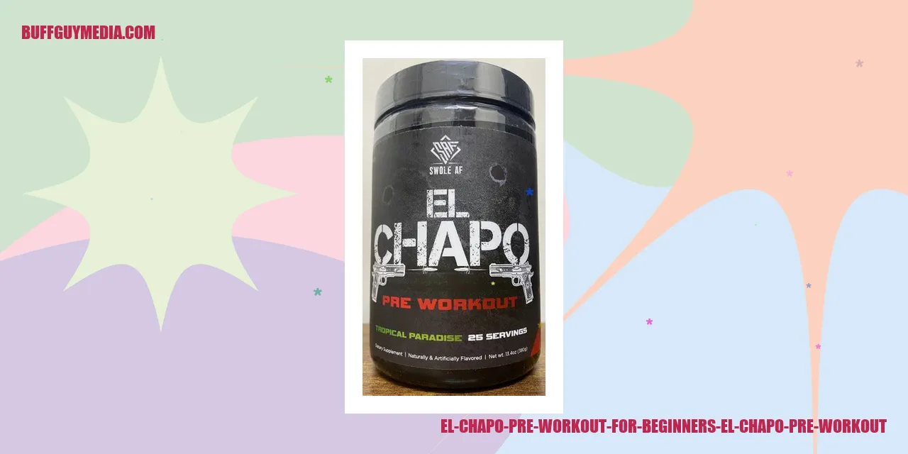 El Chapo Pre Workout for Beginners