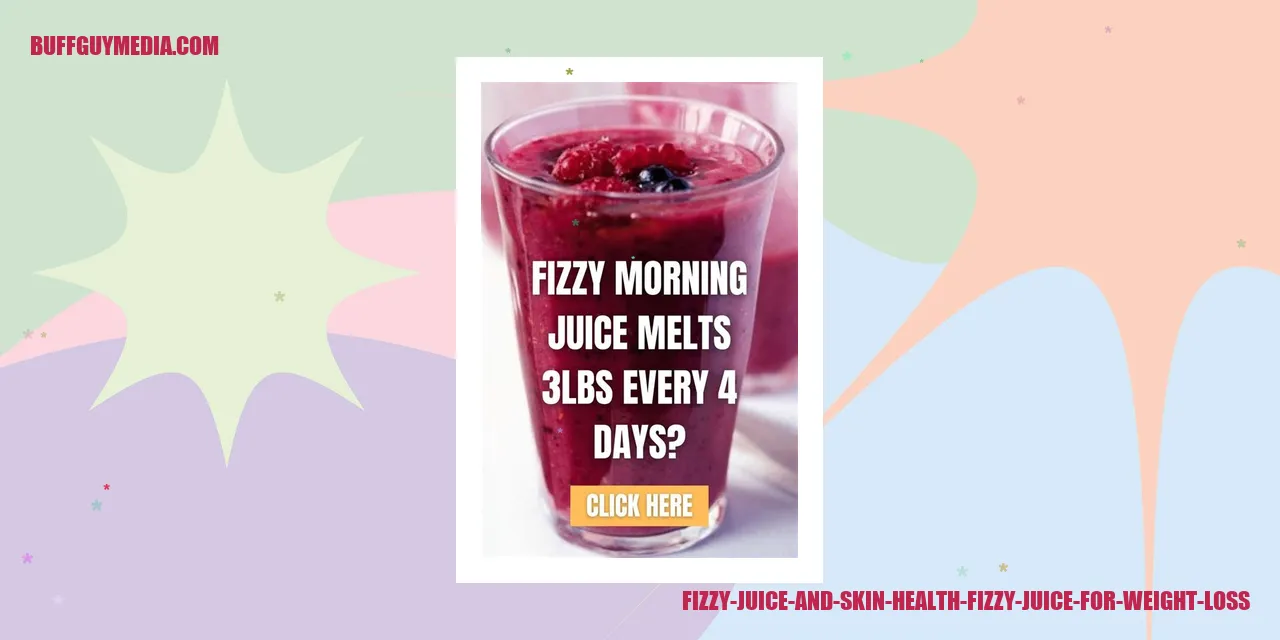 Fizzy Juice and Skin Health