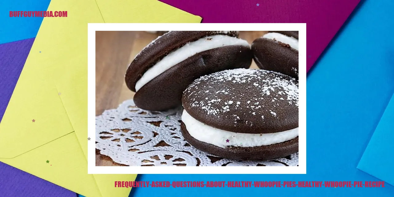 Frequently Asked Questions about Healthy Whoopie Pies