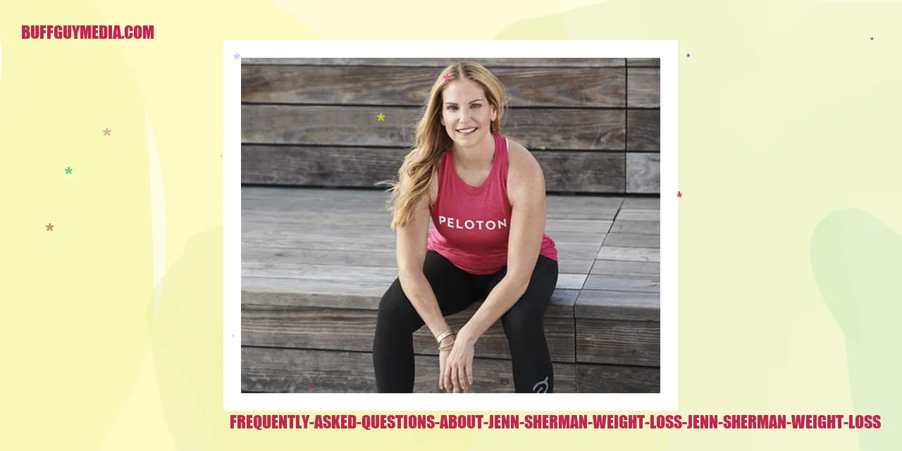 Frequently Asked Questions about Jenn Sherman Weight Loss