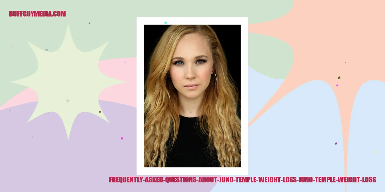 Frequently Asked Questions about Juno Temple Weight Loss
