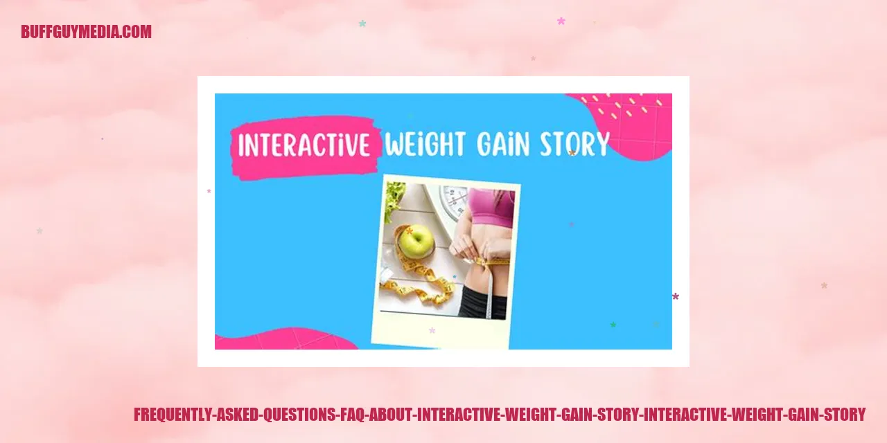 Frequently Asked Questions (FAQ) about Interactive Weight Gain Story