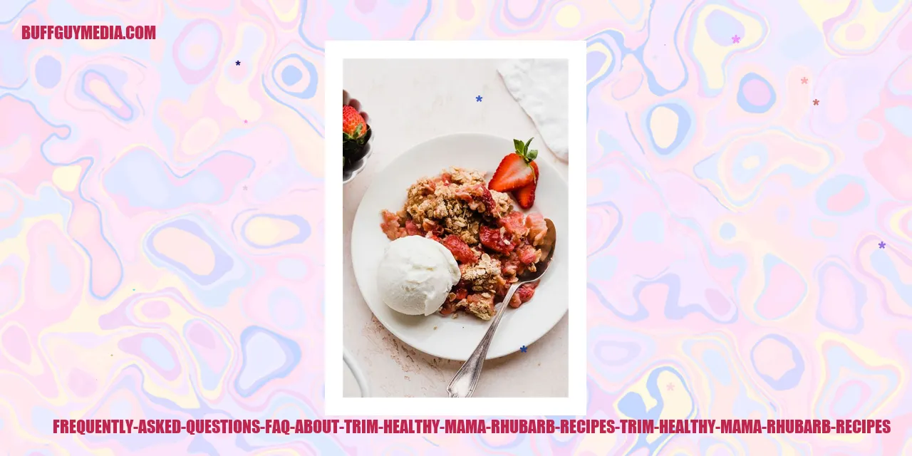 Frequently Asked Questions (FAQ) about Trim Healthy Mama Rhubarb Recipes