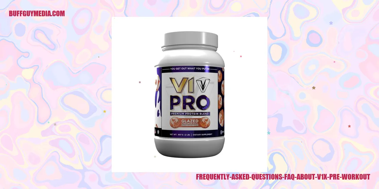 Frequently Asked Questions (FAQ) about v1x pre workout