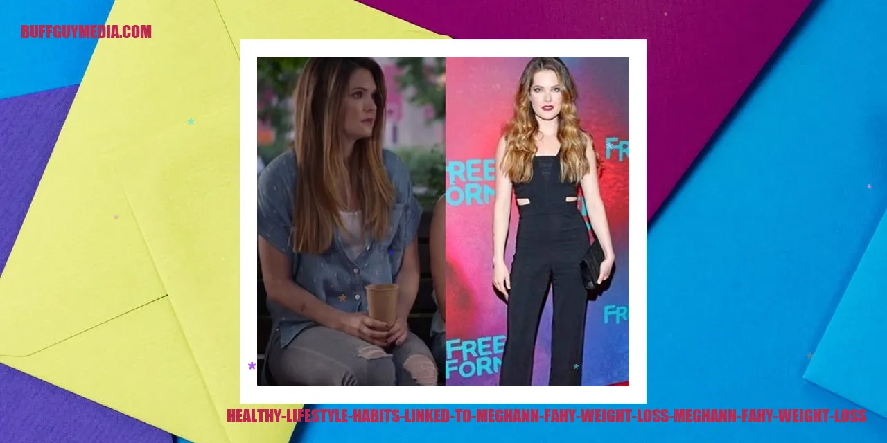 Healthy Lifestyle Habits Linked to Meghann Fahy Weight Loss