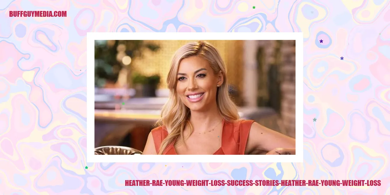 Heather Rae Young Weight Loss Success Stories