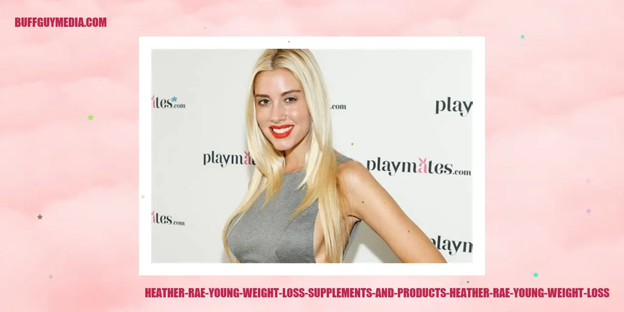 Heather Rae Young Weight Loss Supplements and Products