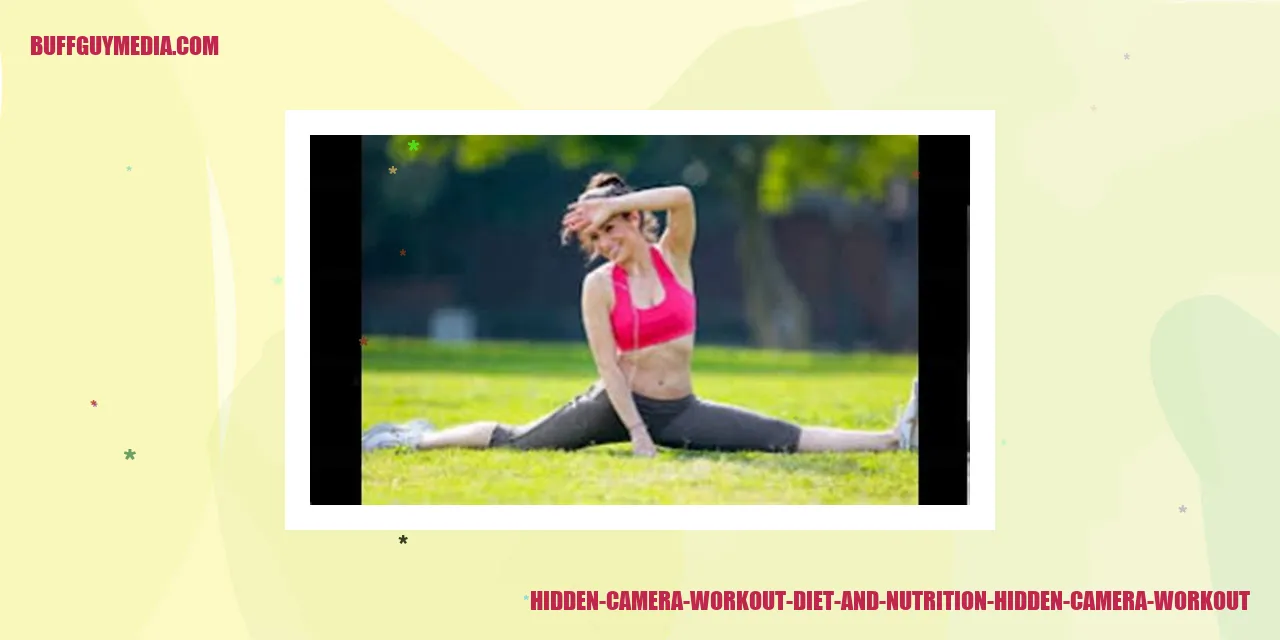 Hidden Camera Workout Diet and Nutrition