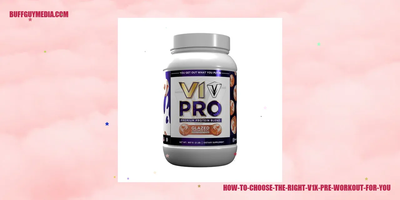 How to choose the right v1x pre workout for you