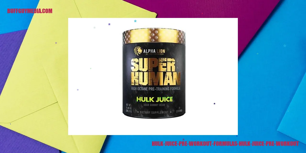 Hulk Juice Pre Workout Formulas