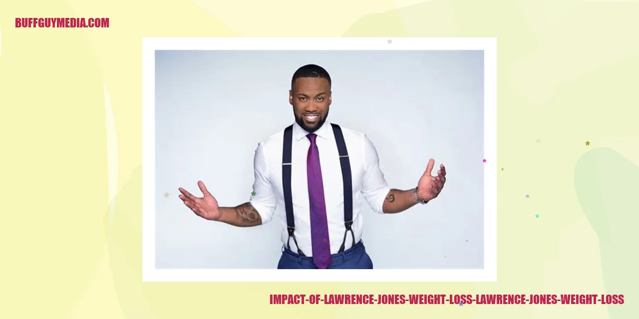 Impact of Lawrence Jones Weight Loss