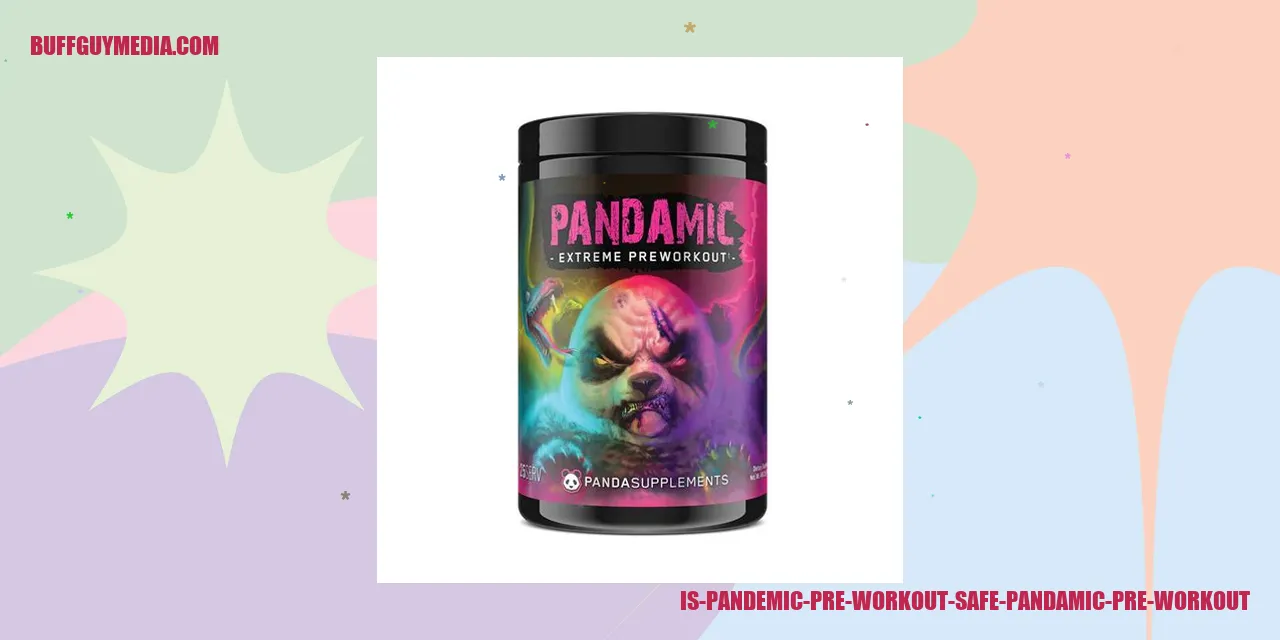 Is Pandemic Pre Workout Safe?
