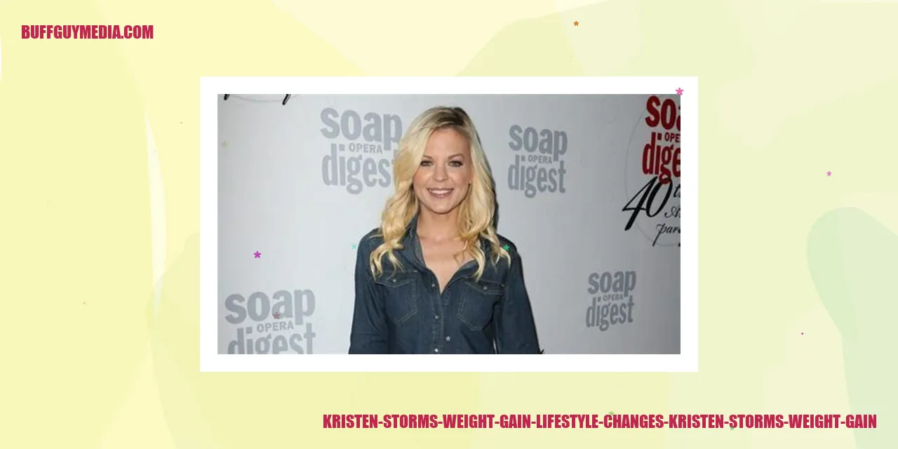 Kristen Storms Weight Gain: Lifestyle Changes