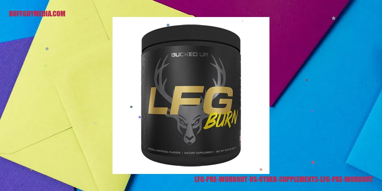 LFG Pre Workout vs Other Supplements - Image