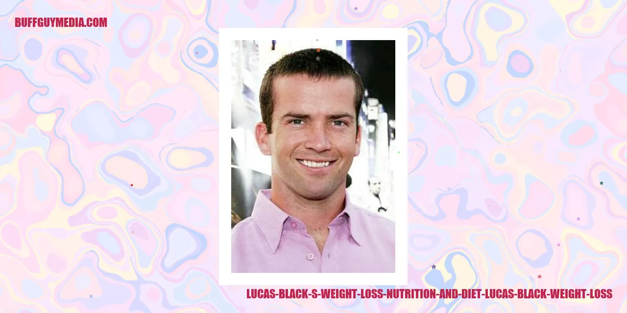 Lucas Black's Weight Loss: Nutrition and Diet