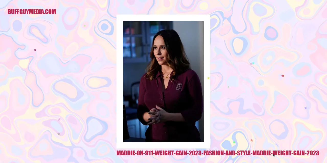 Maddie on 911 Weight Gain 2023 Fashion and Style