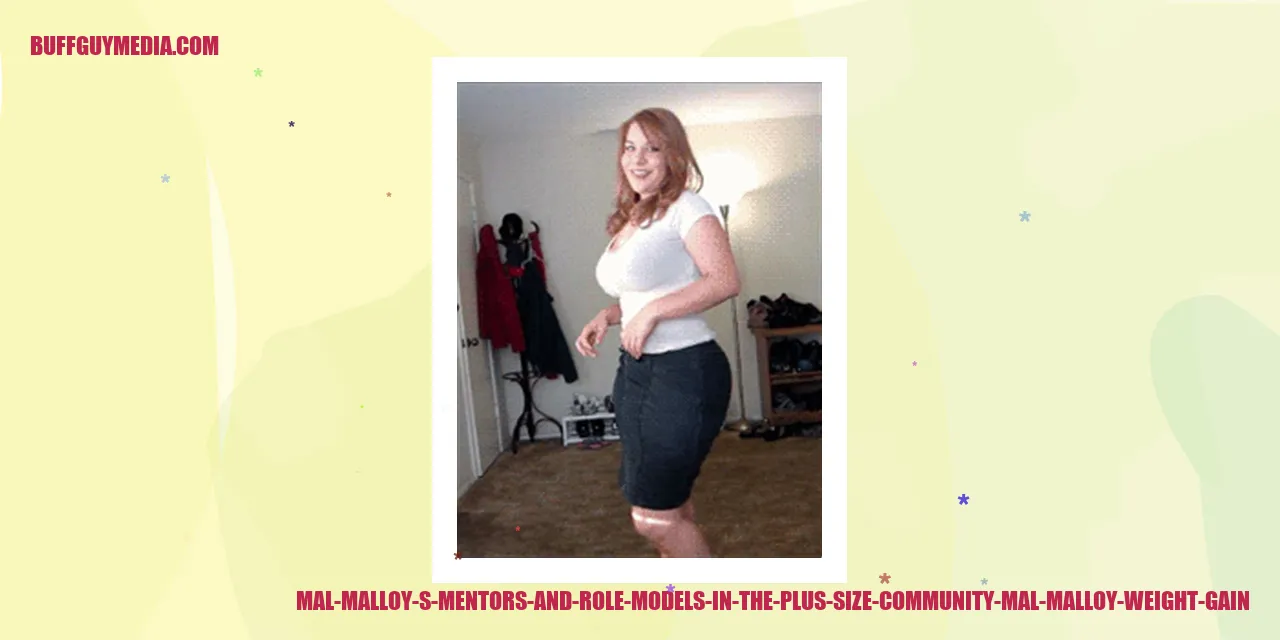 Mal Malloy's Mentors and Role Models in the Plus-Size Community