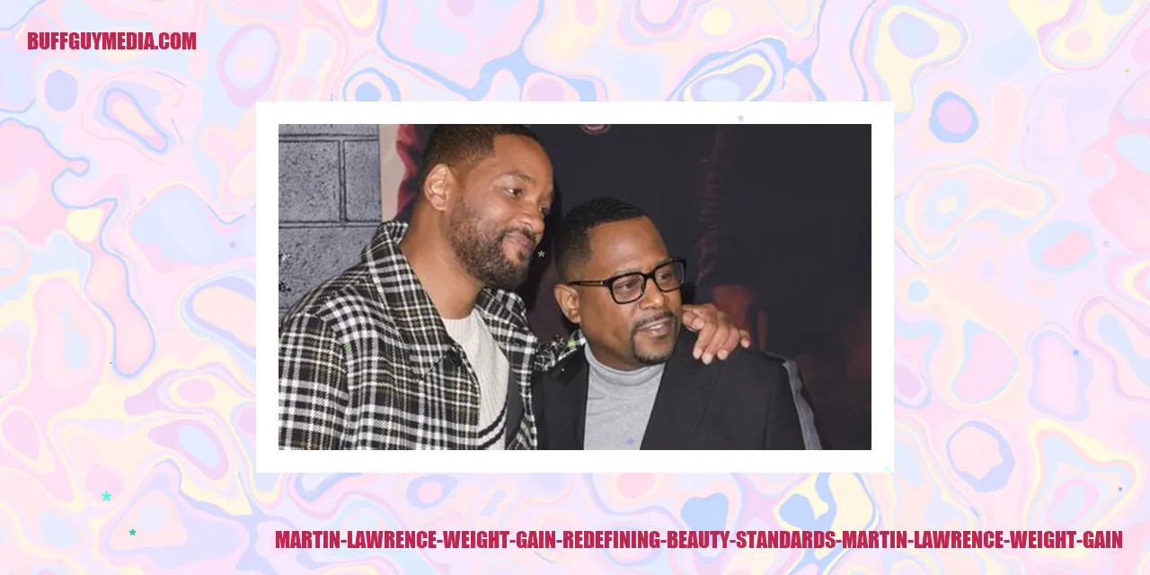 Martin Lawrence Weight Gain: Redefining Beauty Standards