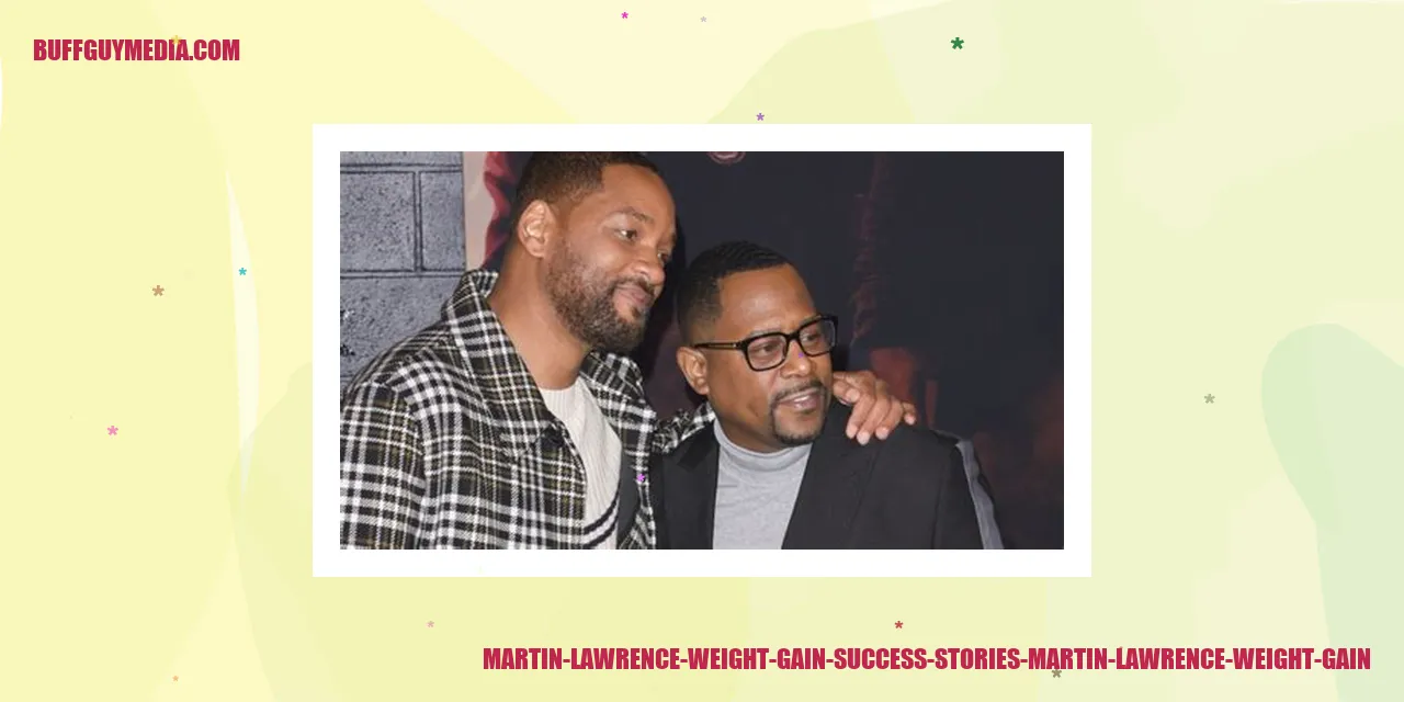 Martin Lawrence Weight Gain: Success Stories
