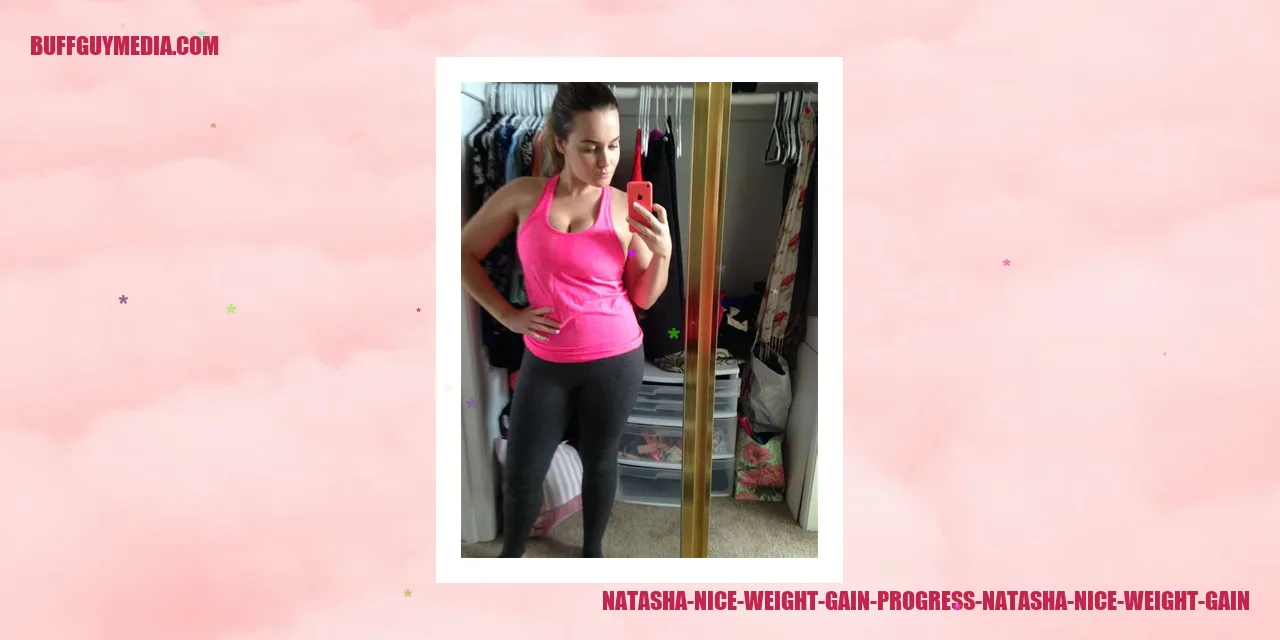 Natasha Nice's Journey to Achieving Weight Gain