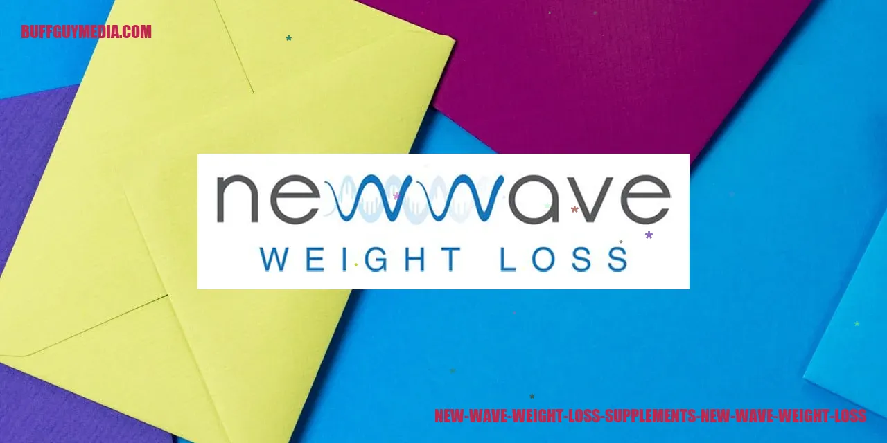 New Wave Weight Loss Supplements