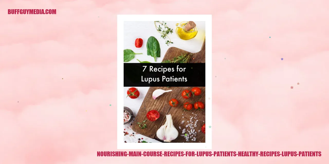 Nourishing Main Course Recipes for Lupus Patients