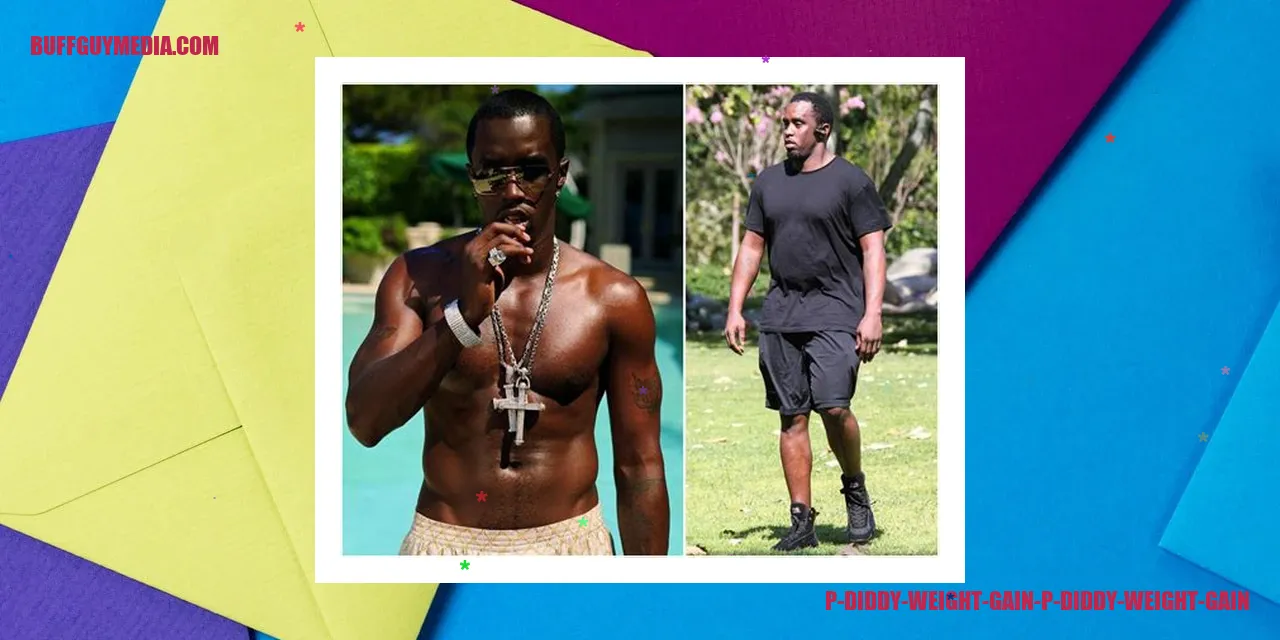 p diddy weight gain p diddy weight gain